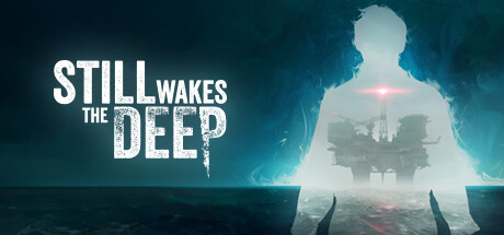 觉醒深渊（Still Wakes the Deep）高压中文版